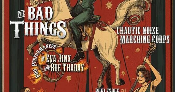 A poster for the Bad Things vaudeville show at Miller’s Carnation. Courtesy of Miller’s Carnation